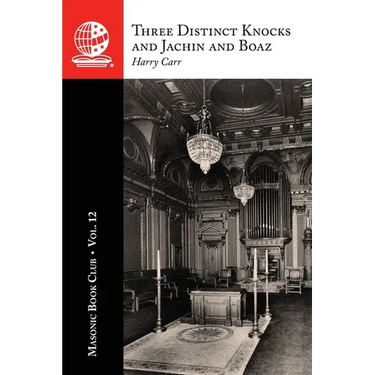 The Masonic Book Club, Vol. 12: Three Distinct Knocks and Jachin and Boaz