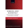 Somoza and Roosevelt: Good Neighbour Diplomacy in Nicaragua, 1933-1945