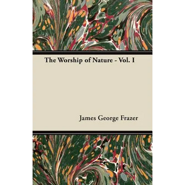 The Worship of Nature - Vol. I