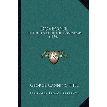 Dovecote: Or The Heart Of The Homestead (1856)