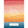 Sure as the Sunrise: 100 Morning Meditations on God's Mercy and Delight (a 100-Day Devotional)