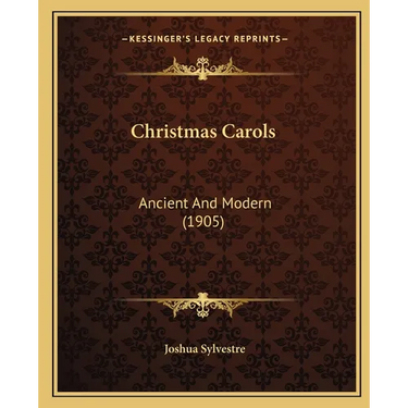 Christmas Carols: Ancient And Modern (1905)
