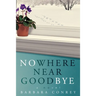Nowhere Near Goodbye