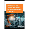 Data Analytics and Artificial Intelligence for Predictive Maintenance in Industry 4.0