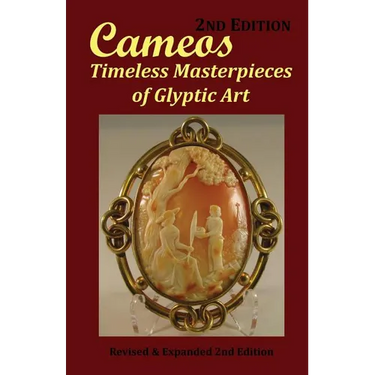 Cameos: Timeless Masterpieces of Glyptic Art: Revised and Expanded 2nd Edition