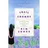 Trail of Crumbs: Hunger, Love, and the Search for Home