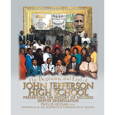 The Beginning and End of John Jefferson High School: Preserving the History of Success Despite Segregation