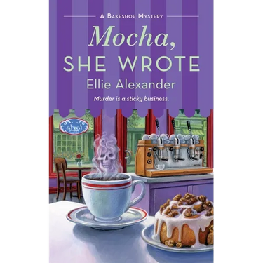 Mocha, She Wrote: A Bakeshop Mystery