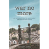 War No More: An Introduction to Nonviolent Struggles for Justice