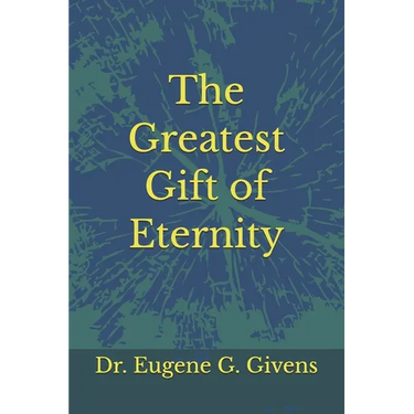 The Greatest Gift of Eternity