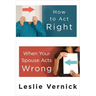 How to Act Right When Your Spouse Acts Wrong