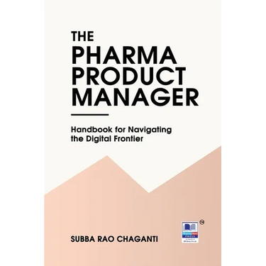The Pharma Product Manager: Handbook for Navigating the Digital Frontier
