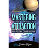 Mastering the Law of Attraction: Your Personal Change Blueprint