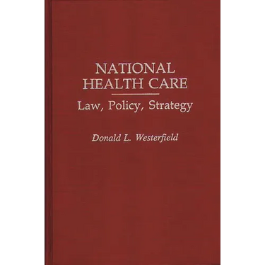 National Health Care: Law, Policy, Strategy