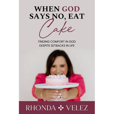 When God Says No, Eat Cake: Finding Comfort in God Despite Setbacks in Life
