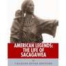 American Legends: The Life of Sacagawea