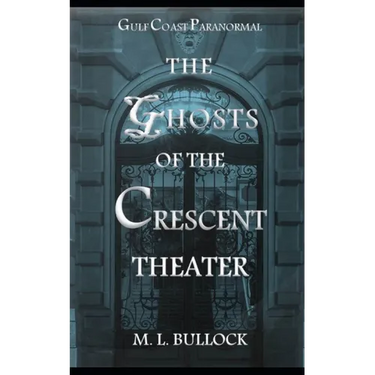 The Ghosts of the Crescent Theater