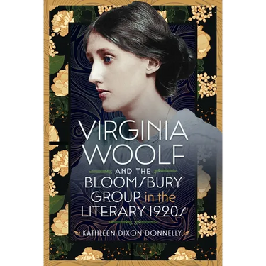 Virginia Woolf and the Bloomsbury Group in the Literary 1920s