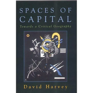 Spaces of Capital: Towards a Critical Geography