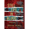 Still Life in Blood: A Delaware State Police Homicide Unit Mystery
