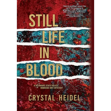 Still Life in Blood: A Delaware State Police Homicide Unit Mystery