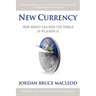 New Currency: How Money Changes the World as We Know It