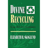 Divine Recycling: Living Above Your Circumstances
