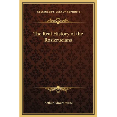 The Real History of the Rosicrucians