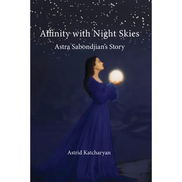Affinity with Night Skies: Astra Sabondjian's Story