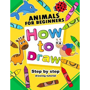 How to Draw Animals for beginners: Activity Book for Kids boy, girls