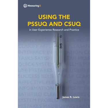 Using the Pssuq and Csuq: in User Experience Research and Practice