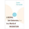 Liberal Self-Determination in a World of Migration