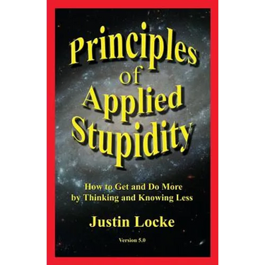 Principles of Applied Stupidity
