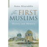 First Muslims: History and Memory