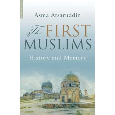 First Muslims: History and Memory