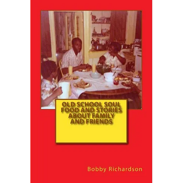 Old School Soul Food And Stories About Family And Friends