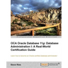 Oracle Database 11g Administration I Certification Guide
