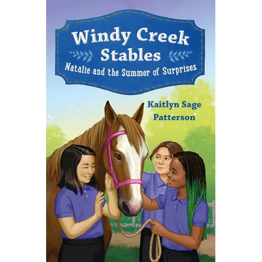 Windy Creek Stables: Natalie and the Summer of Surprises