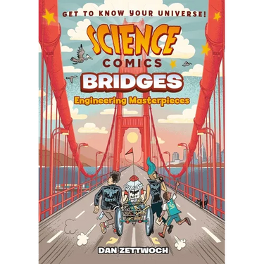 Science Comics: Bridges: Engineering Masterpieces