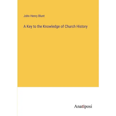 A Key to the Knowledge of Church History