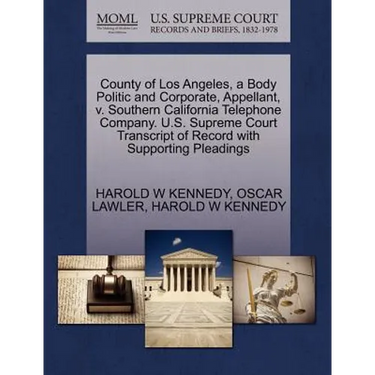 County of Los Angeles, a Body Politic and Corporate, Appellant, V. Southern California Telephone Company. U.S. Supreme Court Transcript of Record with