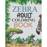 Zebra Adult Coloring Book: Zebra Coloring Book