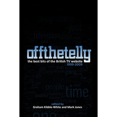 Off The Telly: The Best Bits of the British TV Website 1999-2009