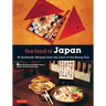The Food of Japan: 96 Authentic Recipes from the Land of the Rising Sun