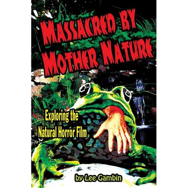 Massacred by Mother Nature Exploring the Natural Horror Film