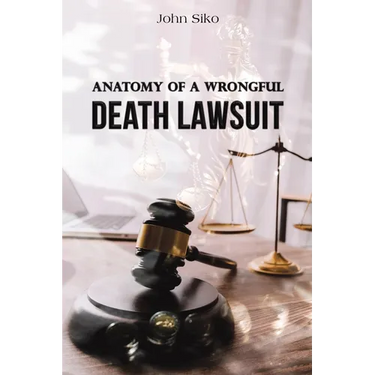 Anatomy of a Wrongful Death Lawsuit
