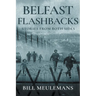 Belfast Flashbacks: Stories From Both Sides