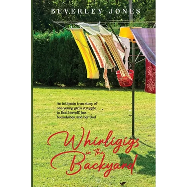 Whirligigs In The Backyard