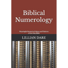 Biblical Numerology: Meaningful Numerical Values and Patterns of the Holy Bible