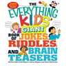 The Everything Kids' Giant Book of Jokes, Riddles, and Brain Teasers